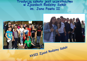 Tradycją szkoły jest uczestnictwo w Zjazdach Rodziny Szkół im. Jana Pawła II