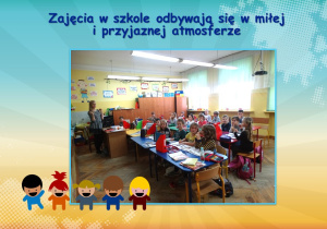 Zajęcia w szkole odbywają się w miłej i przyjaznej atmosferze