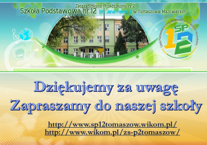 Dziękujemy za uwagę. Zapraszamy do naszej szkoły