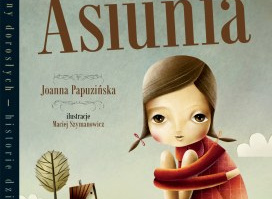 Nasze lektury - Joanna Papuzińska "Asiunia"